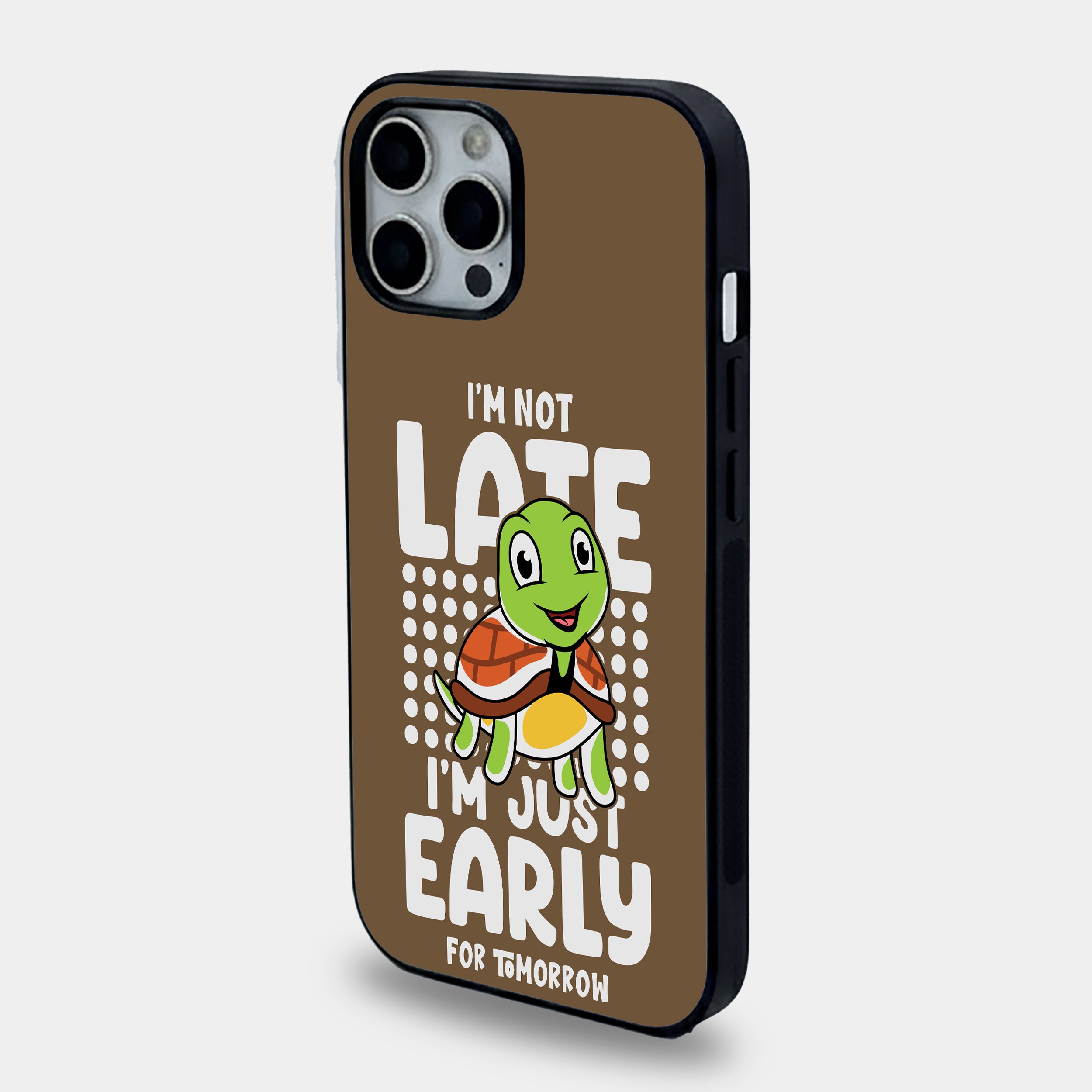 I Am Not Late Turtle Philosophy | Premium Glass iPhone Mobile Cover Case
