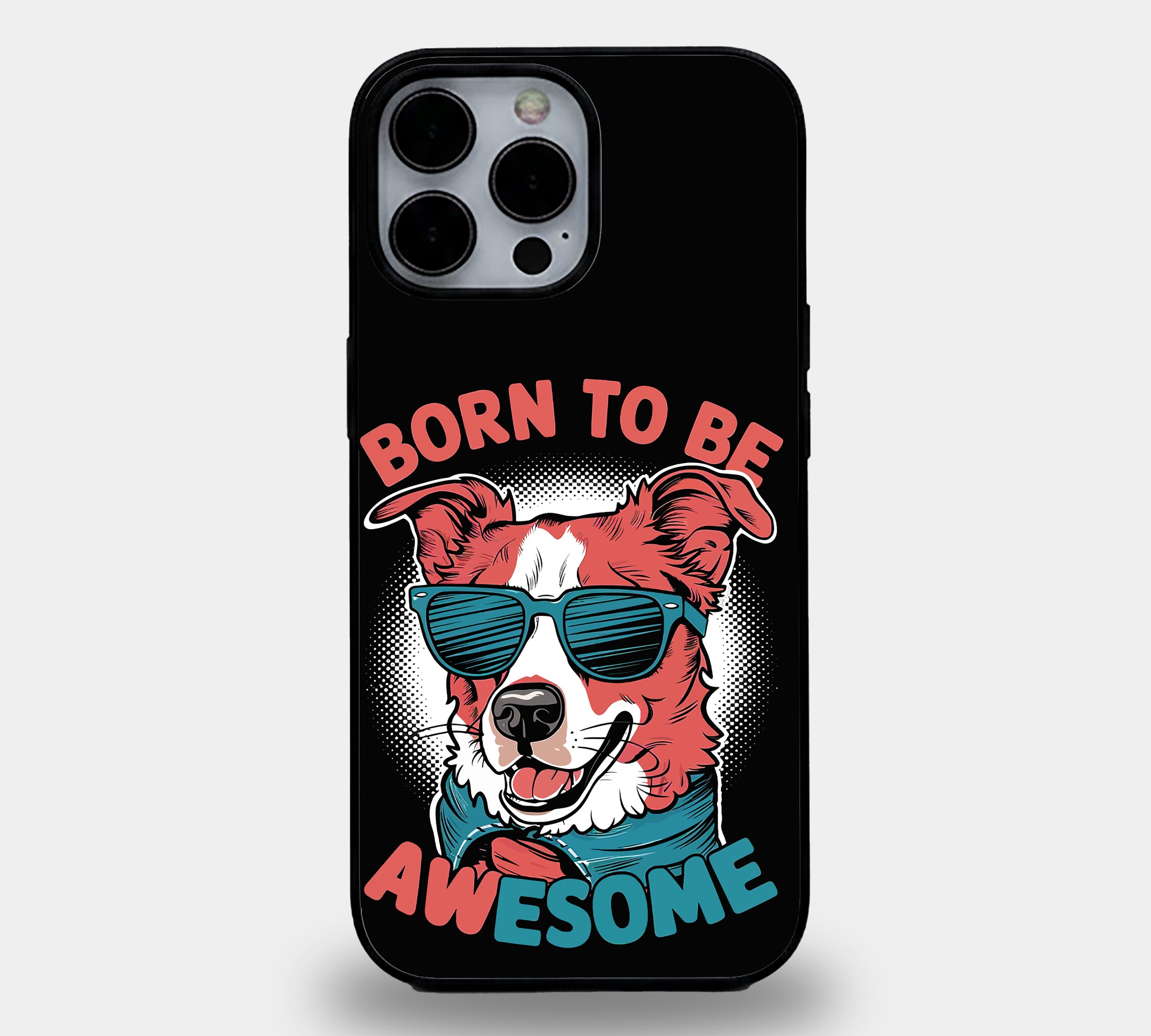 Born To Be Awesome Dog | Premium Glass iPhone Mobile Cover Case